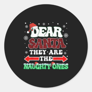 Dear Santa They Are The Naughty Ones Christmas Men Classic Round Sticker