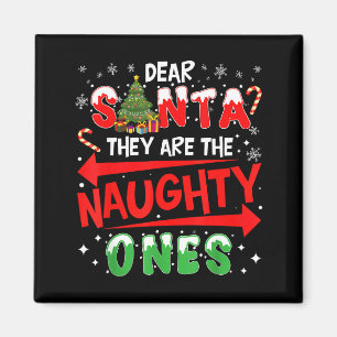 Dear Santa They Are The Naughty Ones Christmas Men Magnet
