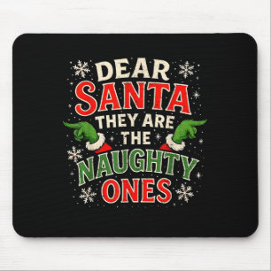 Dear Santa They Are The Naughty Ones Christmas  Mouse Pad