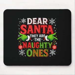 Dear Santa They Are The Naughty Ones Christmas  Mouse Pad