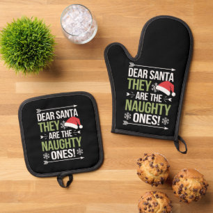 Dear Santa They Are The Naughty Ones Christmas Oven Mitt & Pot Holder Set