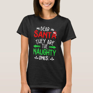 Dear Santa They are the Naughty Ones Christmas Paj T-Shirt