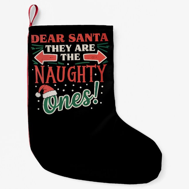 Dear Santa They Are The Naughty Ones Christmas Small Christmas Stocking (Front)