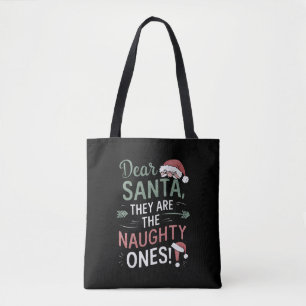 Dear Santa They Are The Naughty Ones Christmas Tote Bag