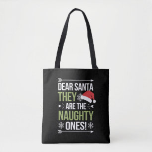Dear Santa They Are The Naughty Ones Christmas Tote Bag