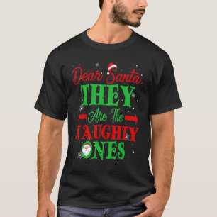 Dear Santa They are the Naughty Ones Christmas tre T-Shirt