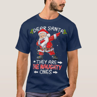 Dear Santa They Are The Naughty Ones  Funny Christ T-Shirt