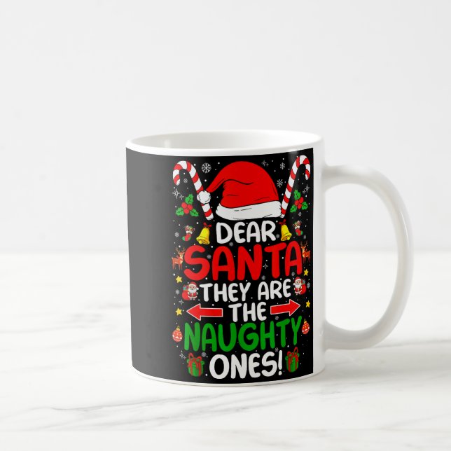 Dear Santa They Are The Naughty Ones Funny Christm Coffee Mug (Right)