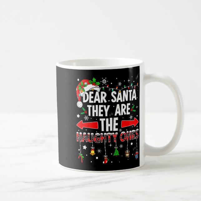Dear Santa They Are The Naughty Ones Funny Christm Coffee Mug (Right)