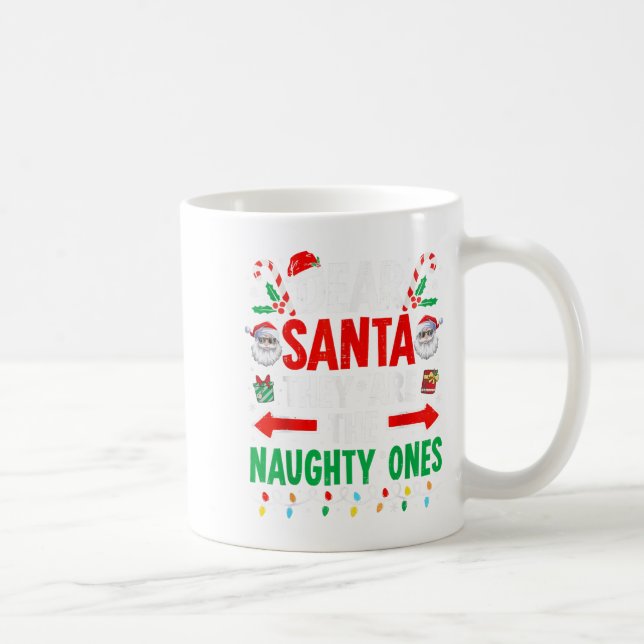 Dear Santa They Are The Naughty Ones Funny Christm Coffee Mug (Right)