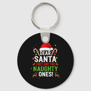 Dear Santa They Are The Naughty Ones Funny Christm Key Ring