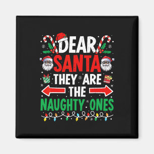 Dear Santa They Are The Naughty Ones Funny Christm Magnet