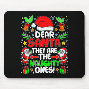 Dear Santa They Are The Naughty Ones Funny Christm Mouse Pad