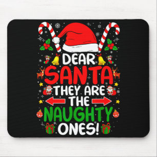 Dear Santa They Are The Naughty Ones Funny Christm Mouse Pad