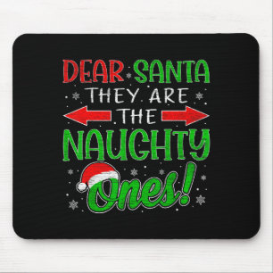 Dear Santa They Are The Naughty Ones Funny Christm Mouse Pad