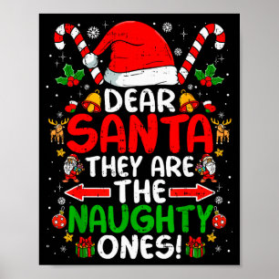 Dear Santa They Are The Naughty Ones Funny Christm Poster