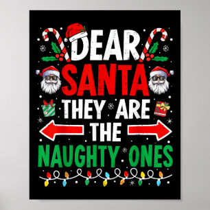 Dear Santa They Are The Naughty Ones Funny Christm Poster