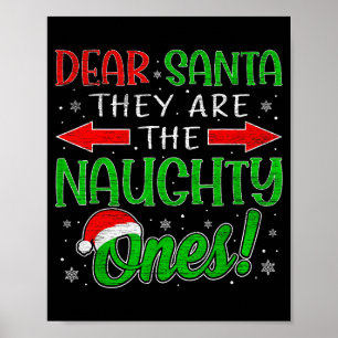 Dear Santa They Are The Naughty Ones Funny Christm Poster