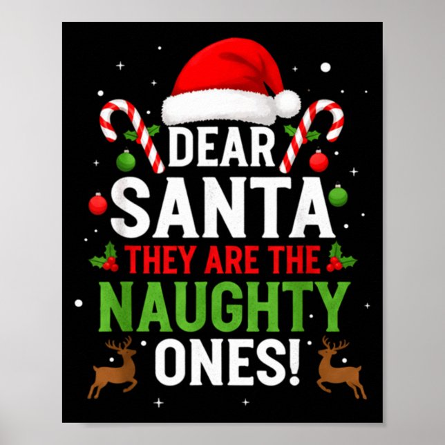 Dear Santa They Are The Naughty Ones Funny Christm Poster (Front)
