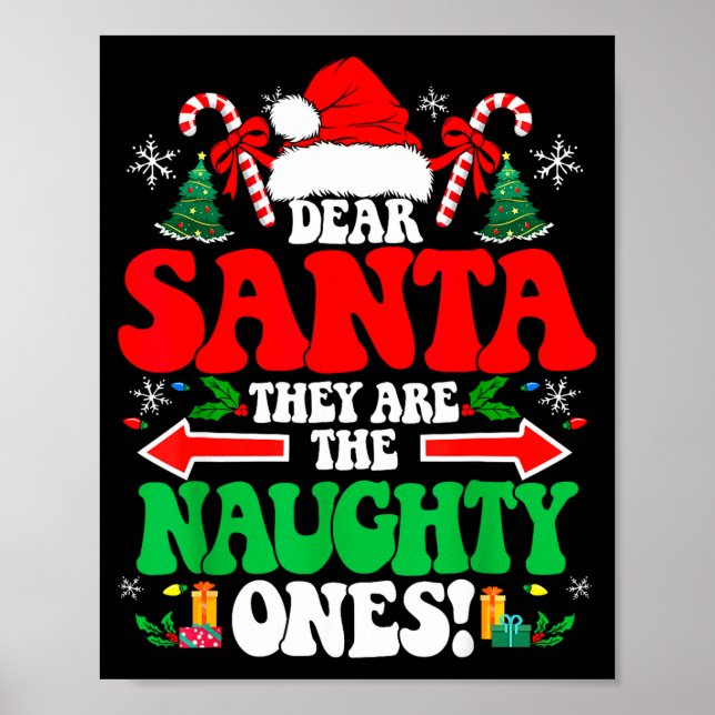 Dear Santa They Are The Naughty Ones Funny Christm Poster (Front)