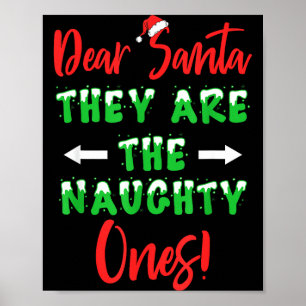 Dear Santa They Are The Naughty Ones Funny Christm Poster