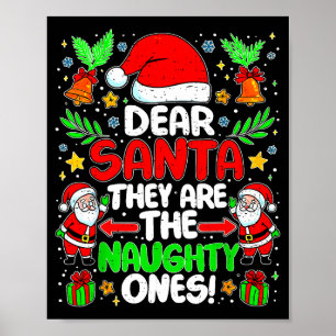 Dear Santa They Are The Naughty Ones Funny Christm Poster