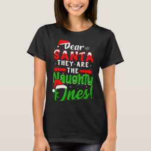 Dear Santa They Are The Naughty Ones Funny Christm T-Shirt