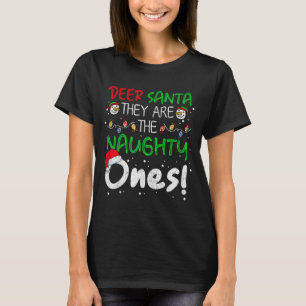 Dear Santa They Are The Naughty Ones Funny Christm T-Shirt