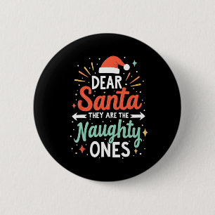 Dear Santa They Are The Naughty Ones Funny Family 6 Cm Round Badge