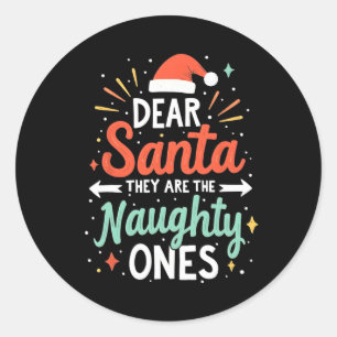 Dear Santa They Are The Naughty Ones Funny Family  Classic Round Sticker