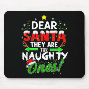 Dear Santa They Are The Naughty Ones Funny Mouse Pad