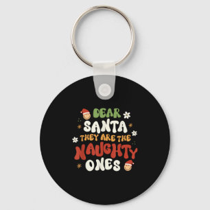 Dear Santa They Are The Naughty Ones Funny Quote  Key Ring