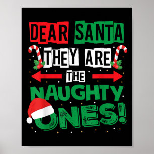 Dear Santa They Are The Naughty Ones Funny Xmas Jo Poster