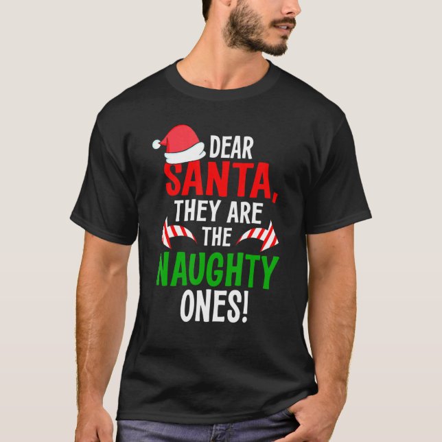 Dear Santa They Are The Naughty Ones Pyjamas Famil T-Shirt (Front)
