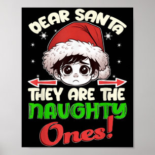 Dear Santa They Are The Naughty Ones Shirt Christm Poster