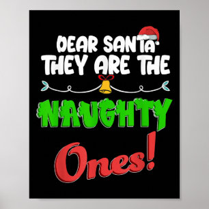 Dear Santa They Are The Naughty Ones Shirt Christm Poster