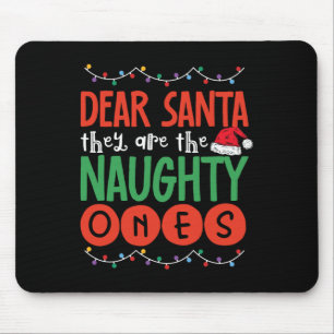 Dear Santa They Are The Naughty Ones Ugly Christma Mouse Pad