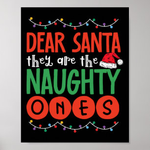 Dear Santa They Are The Naughty Ones Ugly Christma Poster