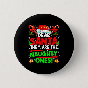 Dear Santa They Are The Naugthty One Christmas Xma 6 Cm Round Badge