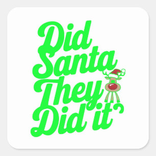 Dear Santa They Did It Digital Art Design Square Sticker