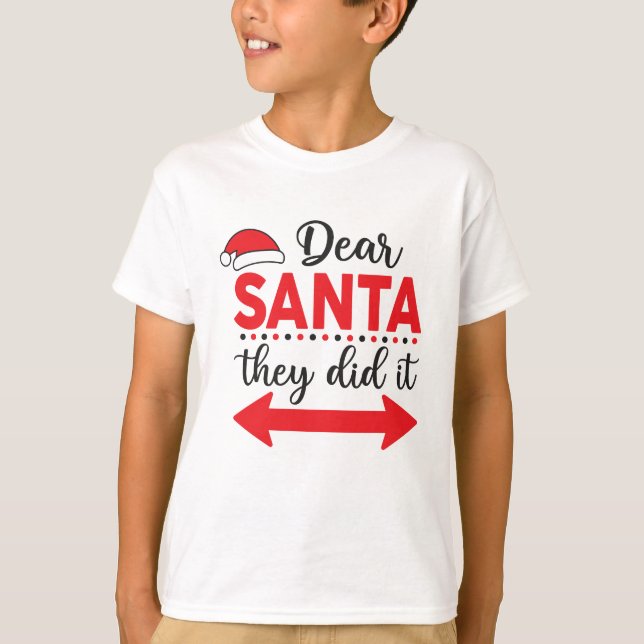 Dear Santa They Did It Matching Christmas T-Shirt (Front)