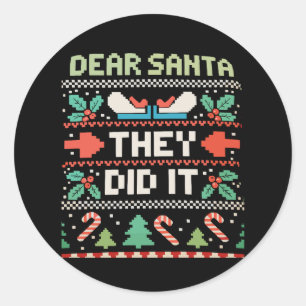 Dear Santa They Did It Xmas Holiday Ugly Sweater Classic Round Sticker