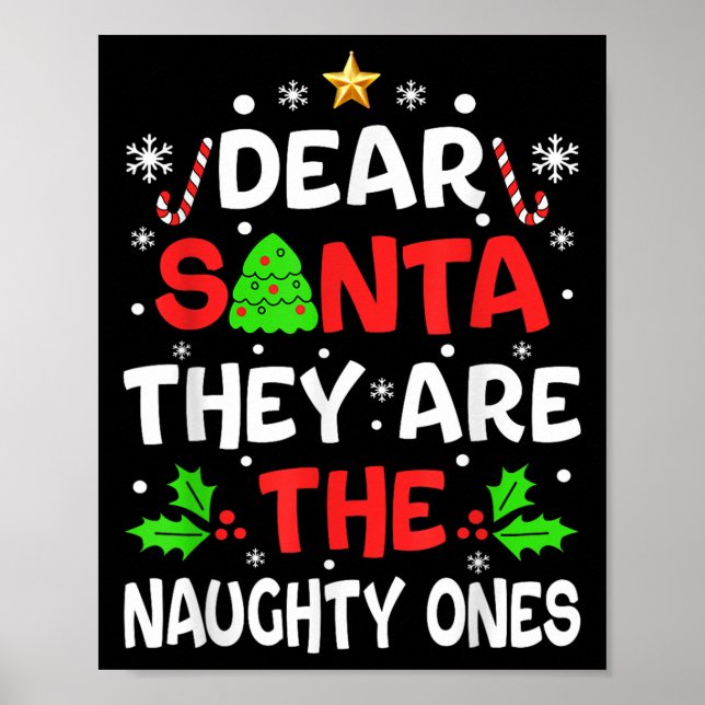 Dear Santa They Naughty Ones Christmas Men Women K Poster (Front)