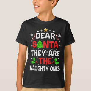 Dear Santa They Naughty Ones Christmas Men Women K T-Shirt