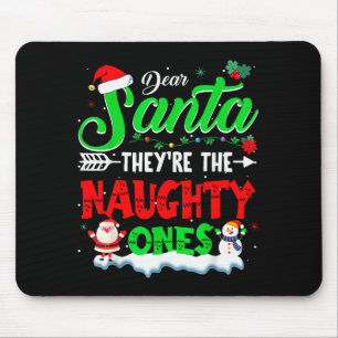 Dear Santa They Naughty Ones Christmas Shirts Men Mouse Pad