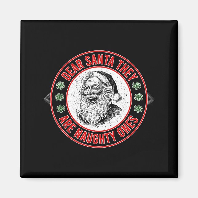 Dear Santa They Naughty Ones Christmas Xmas Funny  Magnet (Front)