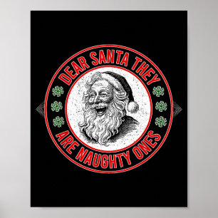 Dear Santa They Naughty Ones Christmas Xmas Funny  Poster