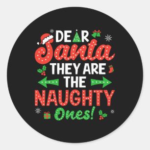 Dear Santa They Naughty Ones Christmas Xmas Men Wo Classic Round Sticker