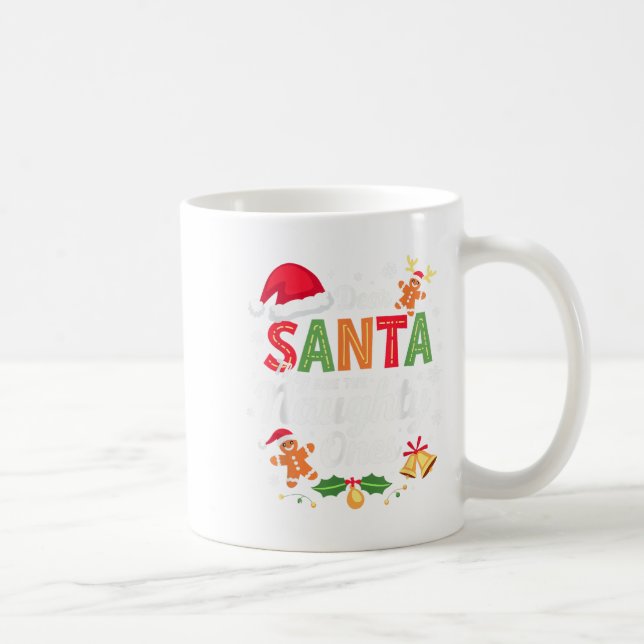 Dear Santa They Naughty Ones Christmas Xmas Men Wo Coffee Mug (Right)
