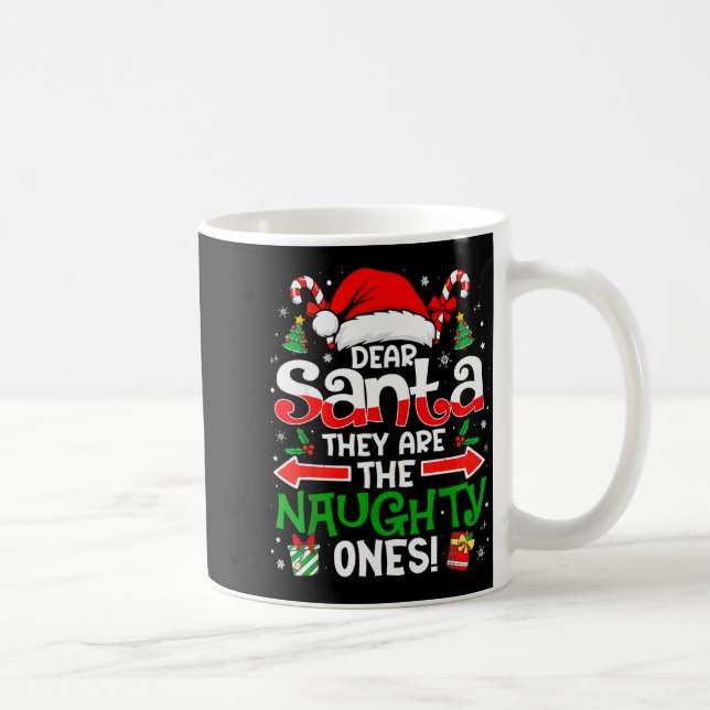 Dear Santa They Naughty Ones Christmas Xmas Men Wo Coffee Mug (Right)